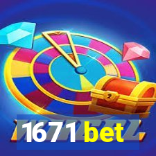 1671 bet