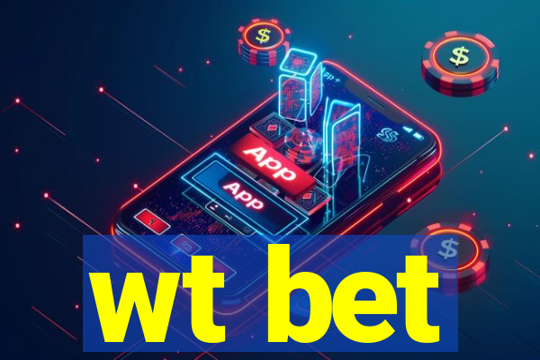 wt bet