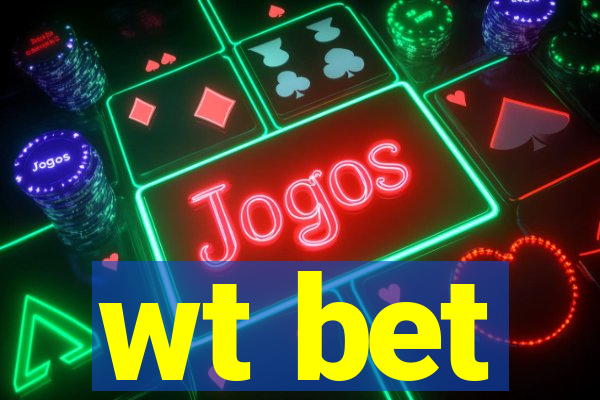 wt bet