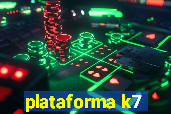 plataforma k7