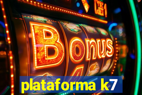 plataforma k7