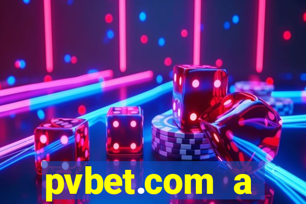 pvbet.com a plataforma de jogos de cassino