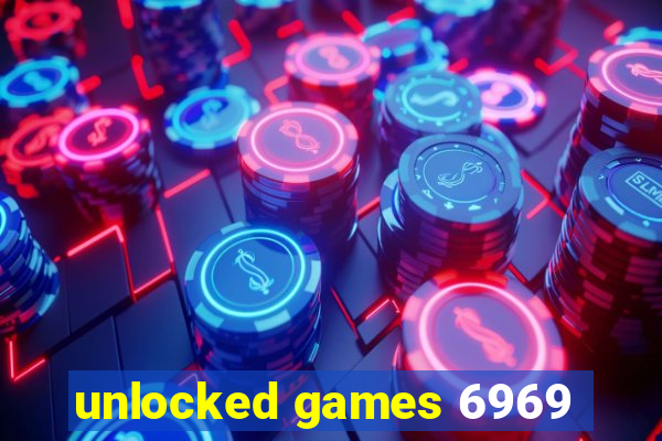 unlocked games 6969