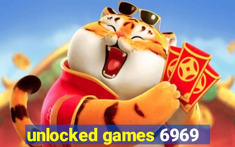 unlocked games 6969