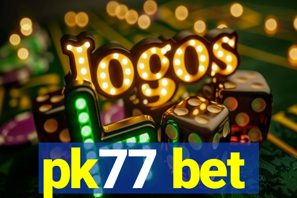 pk77 bet