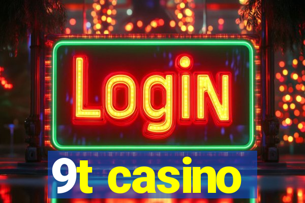 9t casino