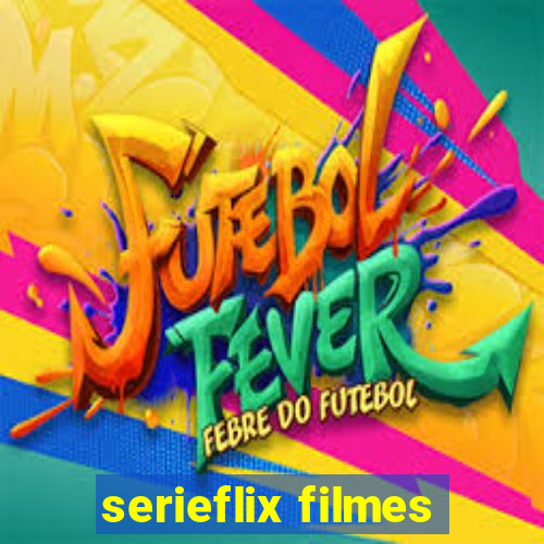 serieflix filmes