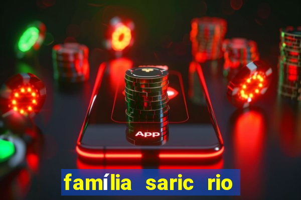família saric rio de janeiro