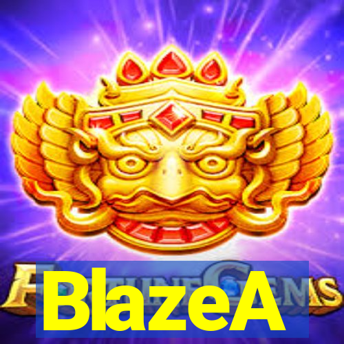 BlazeA