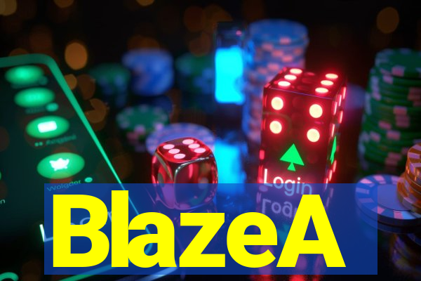 BlazeA