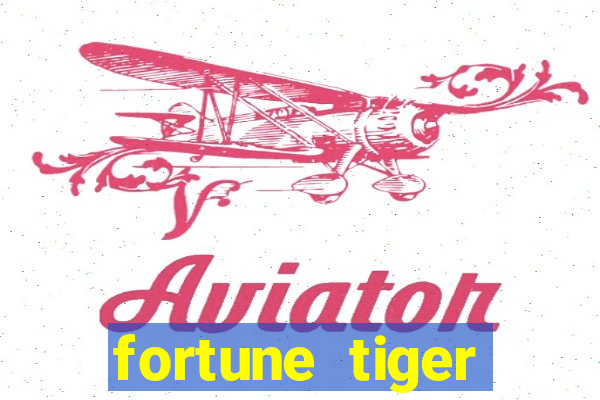 fortune tiger deposito de 1 real