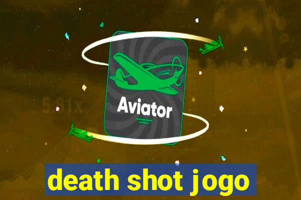 death shot jogo