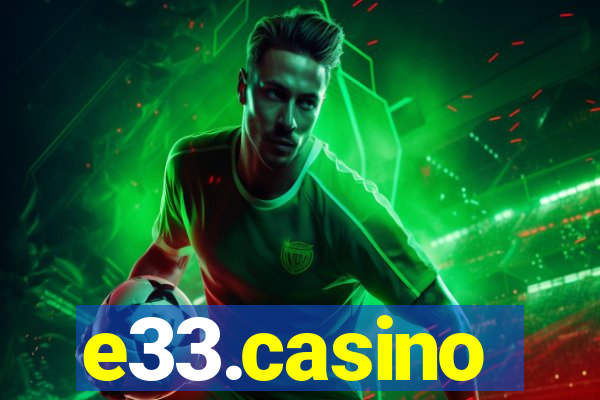 e33.casino