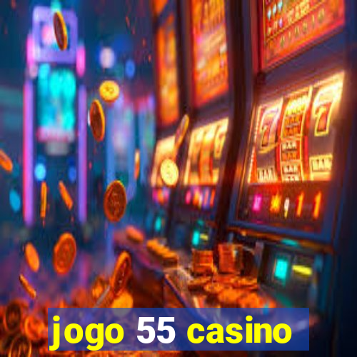 jogo 55 casino