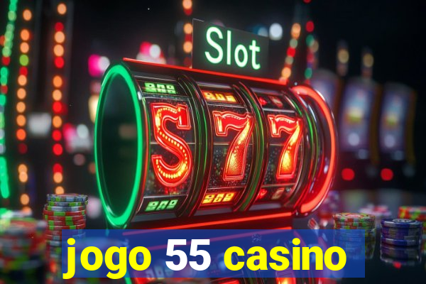 jogo 55 casino