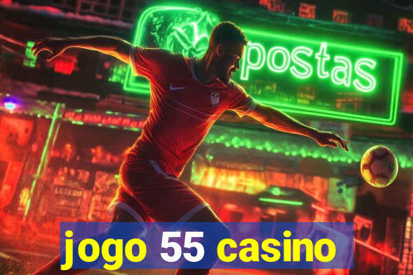 jogo 55 casino