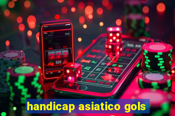 handicap asiatico gols