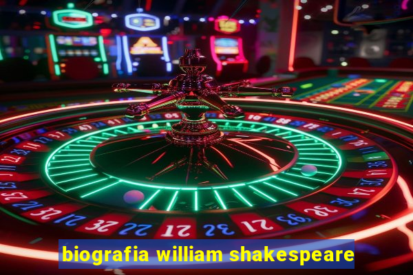 biografia william shakespeare