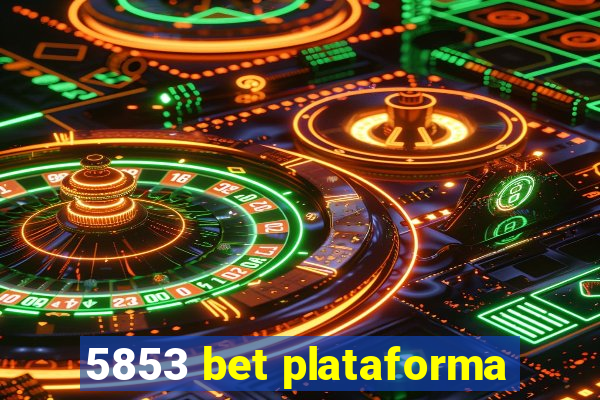 5853 bet plataforma