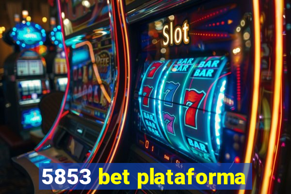 5853 bet plataforma