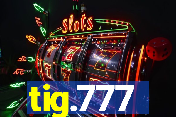 tig.777