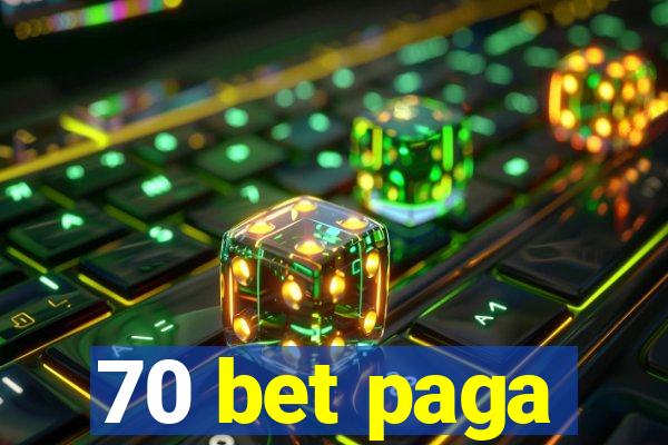 70 bet paga