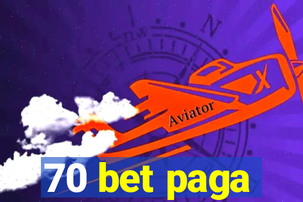 70 bet paga