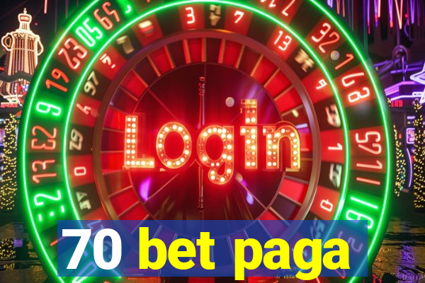 70 bet paga