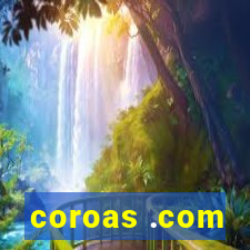 coroas .com