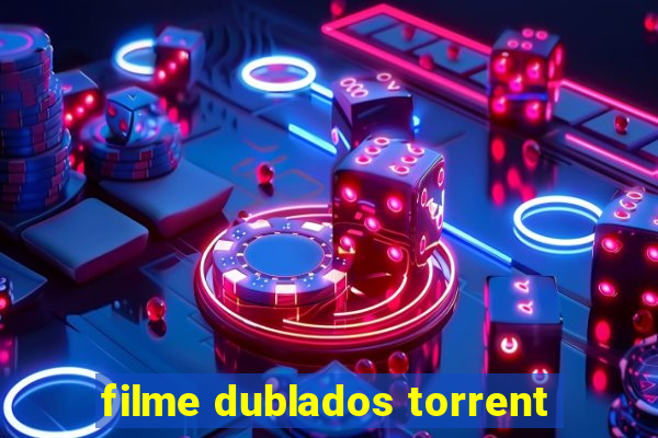 filme dublados torrent