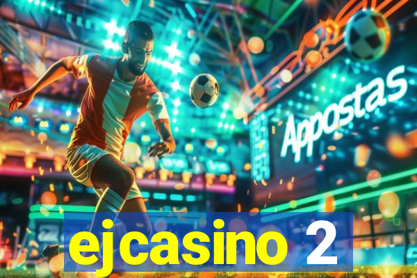 ejcasino 2