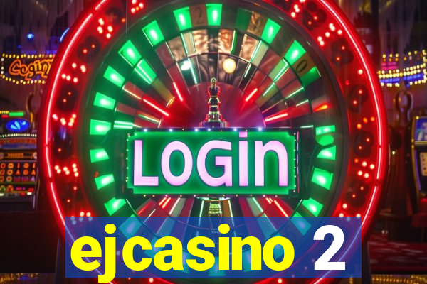 ejcasino 2