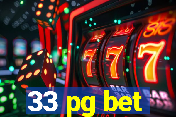 33 pg bet