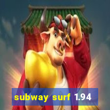 subway surf 1.94