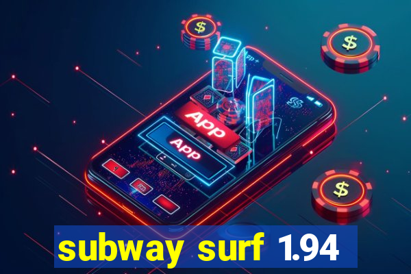subway surf 1.94