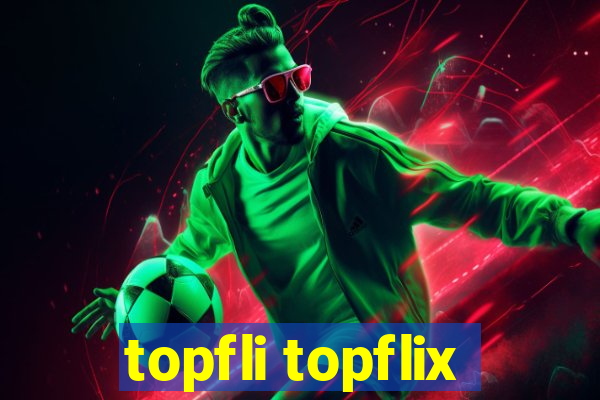topfli topflix