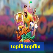topfli topflix