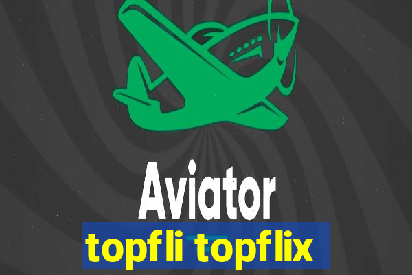 topfli topflix
