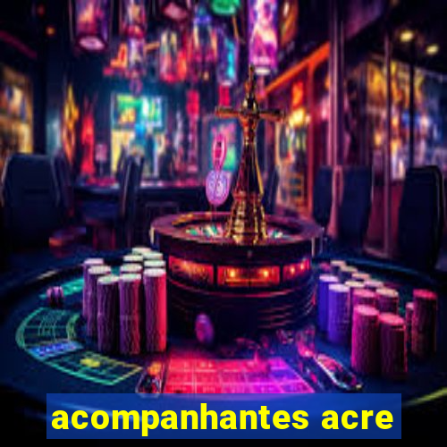 acompanhantes acre
