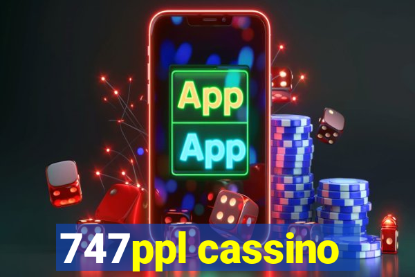 747ppl cassino