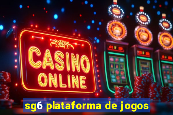 sg6 plataforma de jogos
