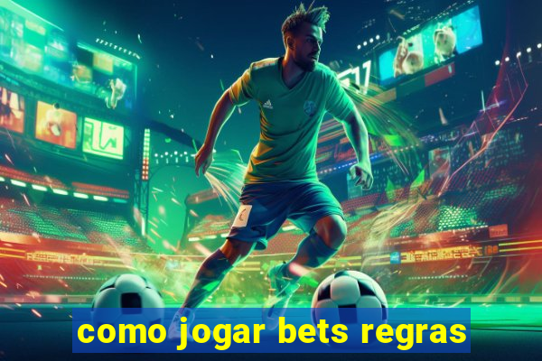 como jogar bets regras