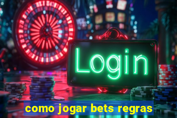 como jogar bets regras