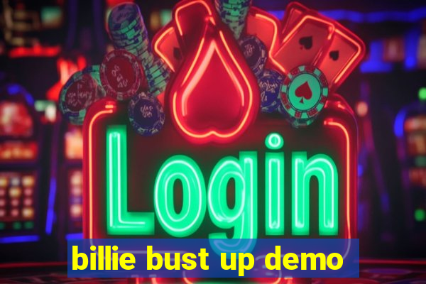 billie bust up demo