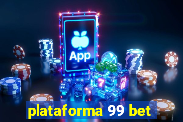 plataforma 99 bet