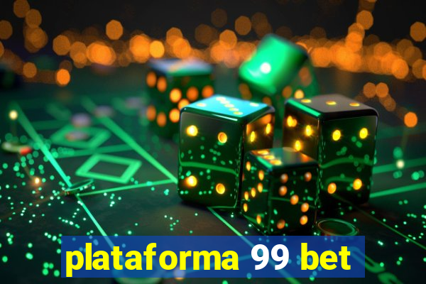 plataforma 99 bet