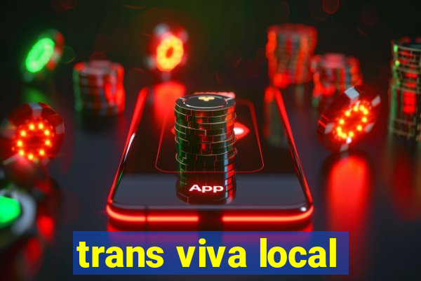 trans viva local