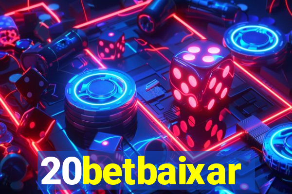 20betbaixar