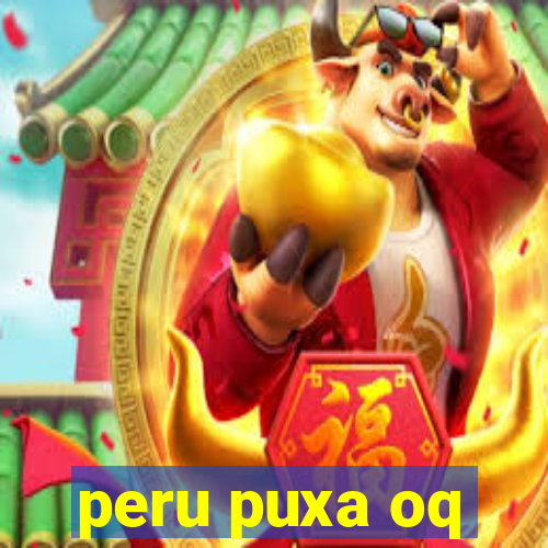 peru puxa oq