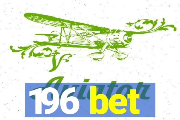 196 bet